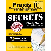 Praxis II Elementary Education： Multiple Subjects (5001) Exam Secrets Study Guide： Praxis II Test Review for the Praxis II： Subject Assessments