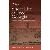The Short Life of Free Georgia： Class and Slavery in the Colonial South