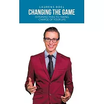 Changing the Game： 10 Perspectives to Taking Charge of Your Life