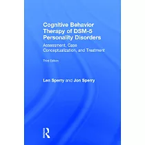 Cognitive Behavior Therapy of DSM─5 Personality Disorders： Assessment， Case Conceptualization， and Treatment