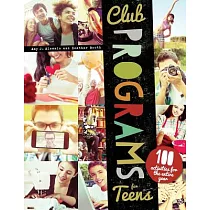 Club Programs for Teens： 100 Activities for the Entire Year