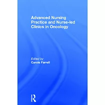 Advanced Nursing Practice and Nurse─Led Clinics in Oncology