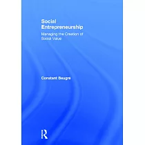 Social Entrepreneurship： Managing the Creation of Social Value