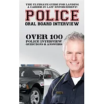 Police Oral Board Interview： Over 100 Police Interview Questions & Answers