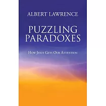 Puzzling Paradoxes： How Jesus Gets Our Attention