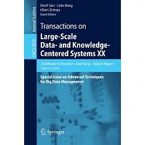Transactions on Large─scale Data─ and Knowledge─centered Systems： Special Issue on Advanced Techniques for Big Data Management