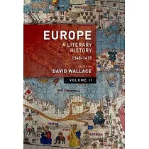 Europe： A Literary History， 1348─1418： Volume 2