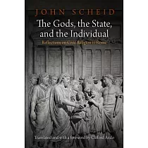 The Gods， the State， and the Individual： Reflections on Civic Religion in Rome