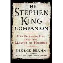 The Stephen King Companion： Four Decades of Fear from the Master of Horror