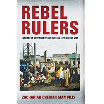 Rebel Rulers： Insurgent Governance and Civilian Life During War