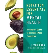 Nutrition Essentials for Mental Health： A Complete Guide to the Food─Mood Connection