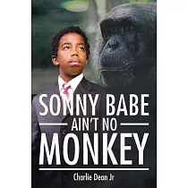 Sonny Babe Ain’t No Monkey