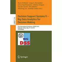 Decision Support Systems V � Big Data Analytics for Decision Making： First International Conference， ICDSST2015 Belgrade， Servia