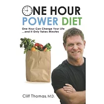 One Hour Power Diet： One Hour Can Change Your Life... and It Only Takes Minutes