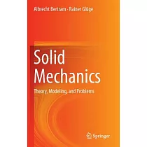 Solid Mechanics： Theory， Modeling， and Problems