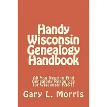 Handy Wisconsin Genealogy Handbook