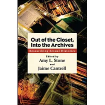 Out of the Closet， Into the Archives： Researching Sexual Histories