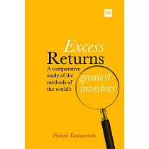 Excess Returns： A Comparative Study of the Methods of the World’s Greatest Investors