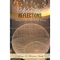 Spirited Reflections： Writings Amidst My Journey