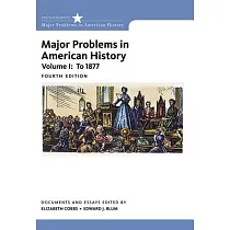 Major Problems in American History： To 1877： Documents and Essays