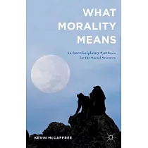 What Morality Means： An Interdisciplinary Synthesis for the Social Sciences