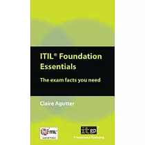 ITIL Foundation Essentials： The Exam Facts You Need