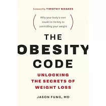 The Obesity Code： Unlocking the Secrets of Weight Loss
