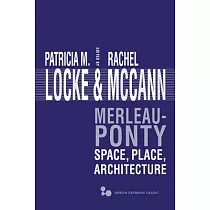 Merleau─Ponty： Space， Place， Architecture