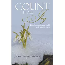 Count It All Joy： Life’s Lessons from a Child With Special Needs