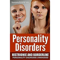 Personality Disorders： Histronic and Borderline Personality Disorders Unmasked