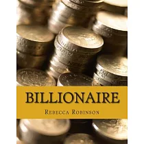 Billionaire： How the Worlds Richest Men and Women Made Their Fortunes