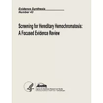 Screening for Hereditary Hemochromatosis： A Focused Evidence Review