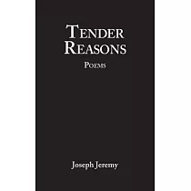 Tender Reasons： Poems