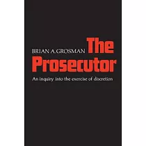 Prosecutor： An Inquiry into the Exercise of Discretion