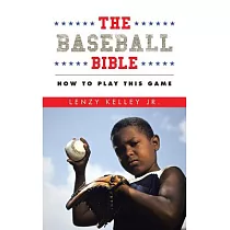 The Baseball Bible： How to Play This Game