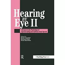 Hearing Eye II： The Psychology of Speechreading and Auditory─visual Speech