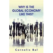 Why Is the Global Economy Like This?