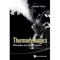 Thermodynamics： Principles and Applications