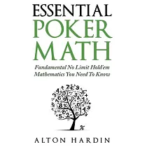 Essential Poker Math： Fundamental No Limit Hold’em Mathematics You Need to Know
