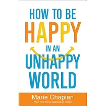 How to Be Happy in an Unhappy World