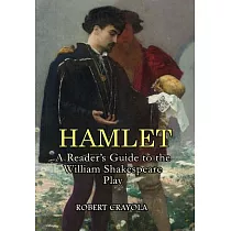 Hamlet： A Reader’s Guide to the William Shakespeare Play