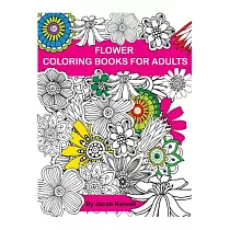Flower Coloring Books For Adults： Coloring Books for Adults Creative Coloring Inspirations