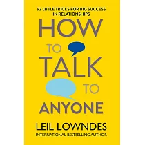 How to Talk to Anyone： 92 Little Tricks For Big Success in Relationships