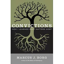 Convictions： How I Learned What Matters Most