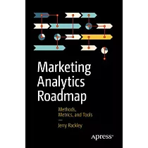 Marketing Analytics Roadmap： Methods， Metrics， and Tools