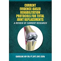 Current Evidence─Based Rehabilitation Protocols for Total Joint Replacements： A Review of Current Research