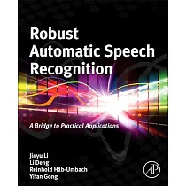 Robust Automatic Speech Recognition： A Bridge to Practical Applications