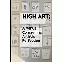 High Art： A Manual Concerning Artistic Perfection