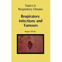 Respiratory Infections and Tumours