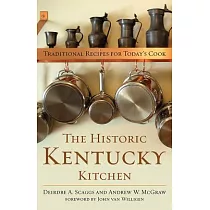 The Historic Kentucky Kitchen： Traditional Recipes for Today’s Cook
